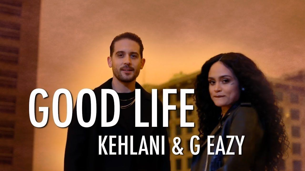 G-Eazy Good Life Kehlani