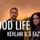 G-Eazy Good life feat Kehlani