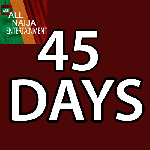 [STORY] 45 DAYS (Episode 19) All Naija Entertainment