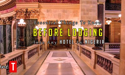 6 Essential (Must Know) Things To Know Before Lodging Into Any Hotel In Nigeria, Any Country In The World