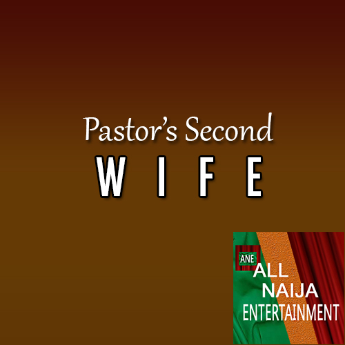 [STORY] Pastor’s Second Wife (Episode 06)