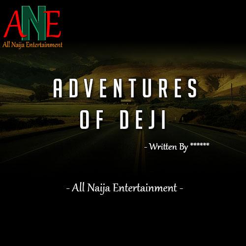 ADVENTURES OF DEJI Story