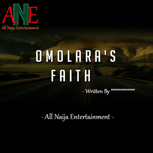 OMOLARA'S FAITH | FATE