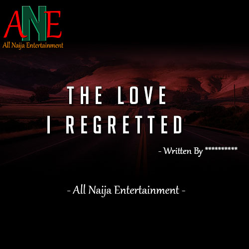 THE LOVE I REGRETTED