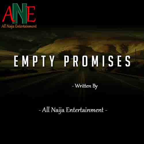 EMPTY PROMISES