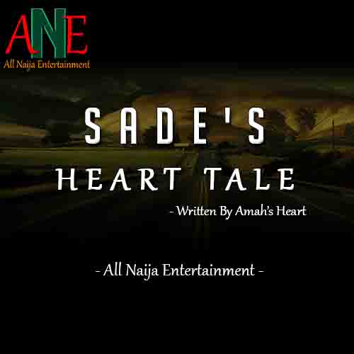 SADE'S HEART TALE