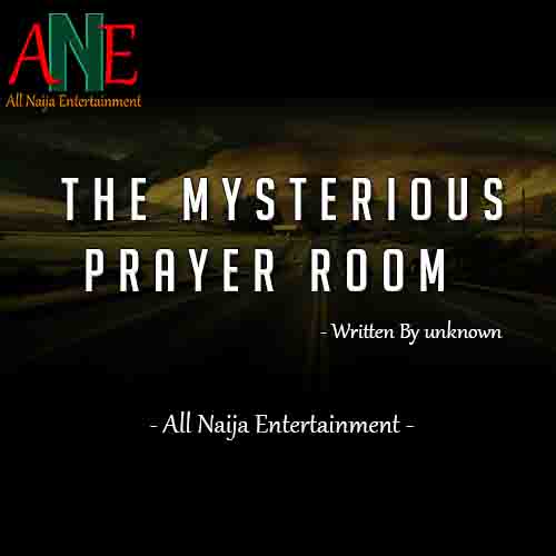 THE MYSTERIOUS PRAYER ROOM