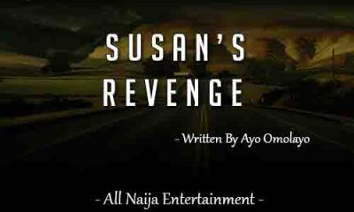 SUSAN’S REVENGE Story by Ayo Omolayo _ AllNaijaEntertainment