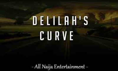 DELILAH'S CURVE story _ AllNaijaEntertainment