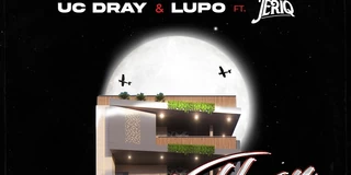 UC Dray, Lupo releases new single 'Third Floor' featuring Jeriq