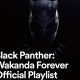 Spotify launches Black Panther: Wakanda Forever official playlist
