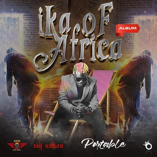 Portable releases new album, 'Ika of Africa'
